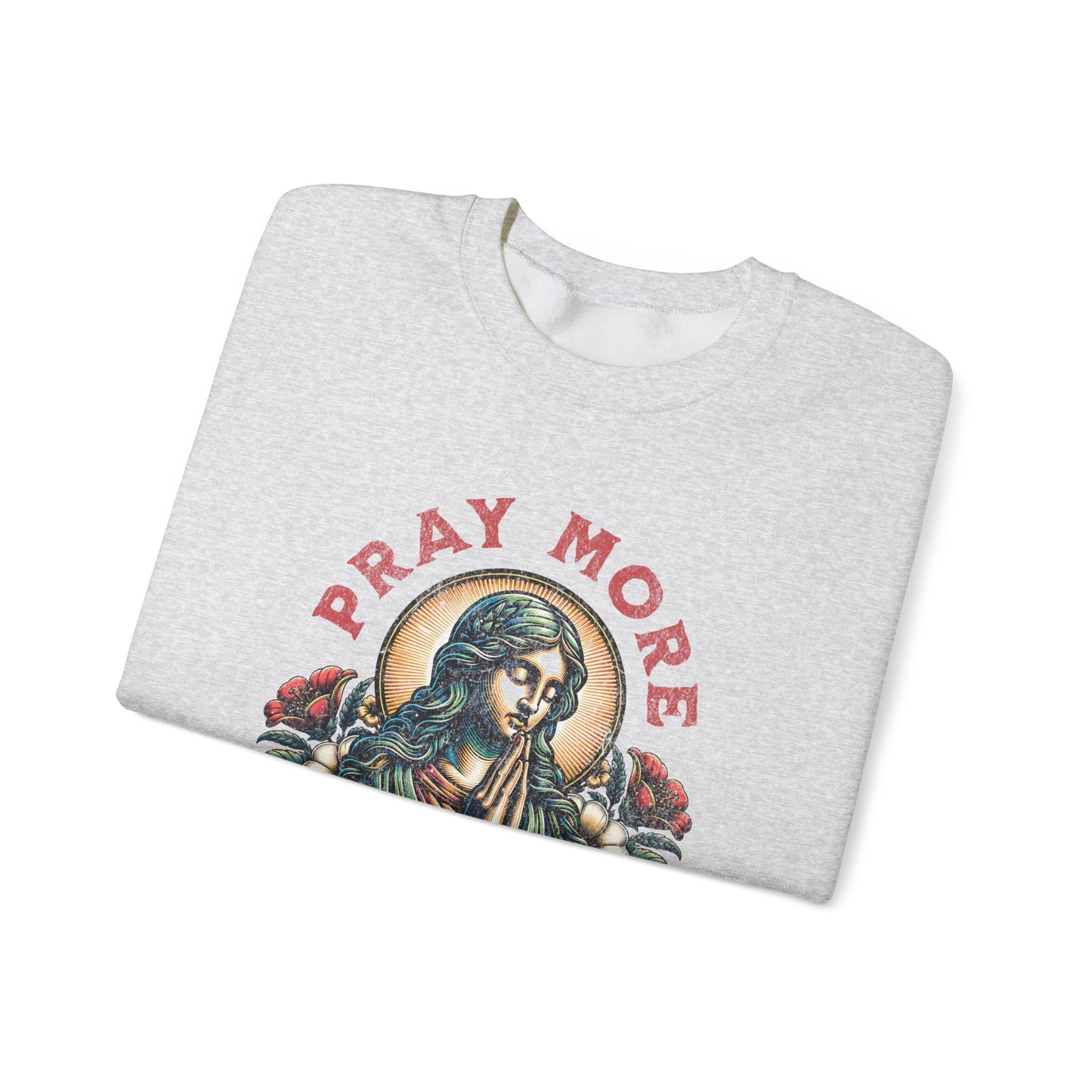 Pray More Worry Less Sweatshirt