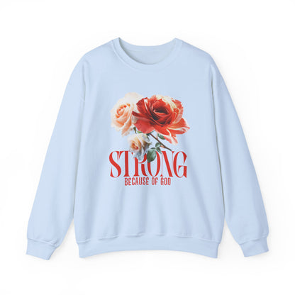 Strong Because of God Floral Sweatshirt