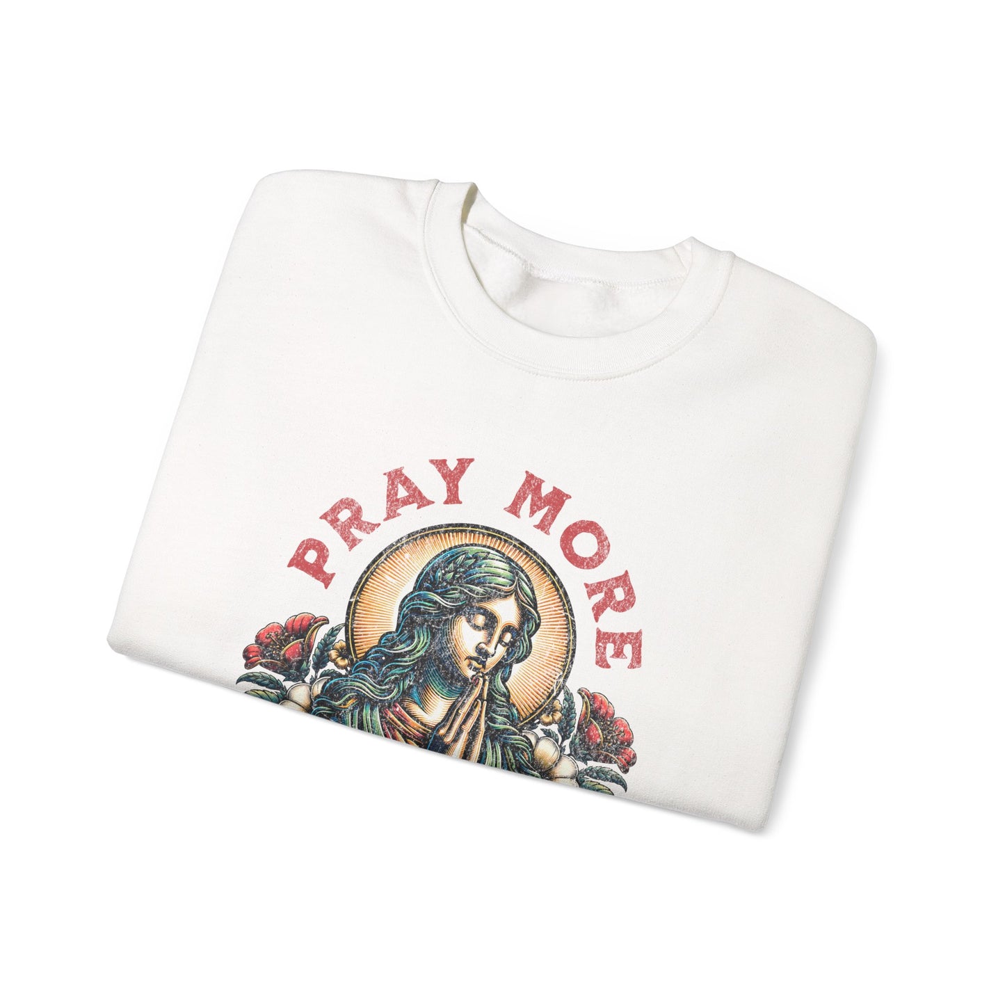 Pray More Worry Less Sweatshirt