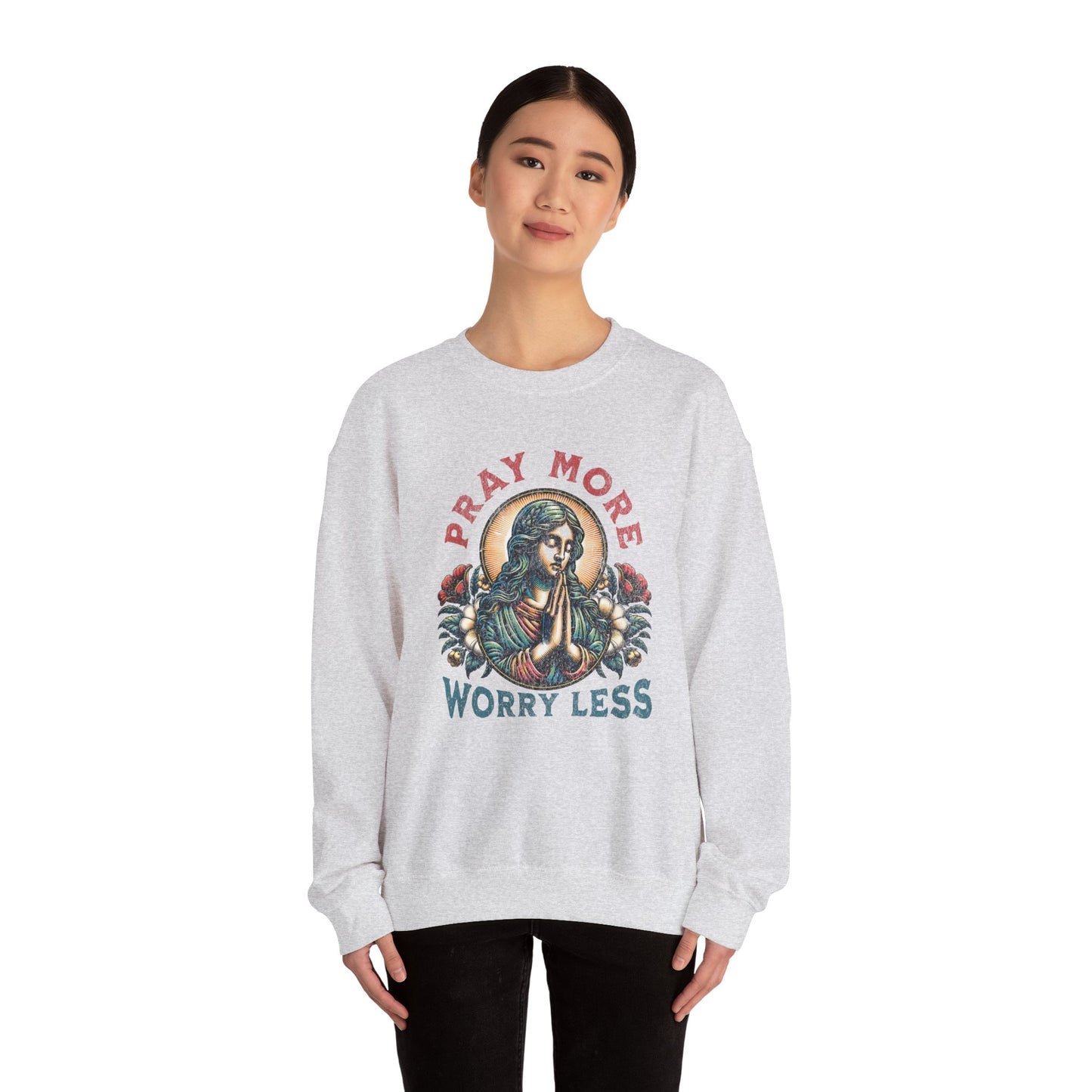 Pray More Worry Less Sweatshirt