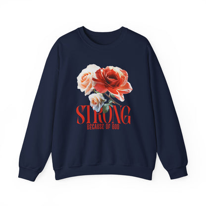 Strong Because of God Floral Sweatshirt