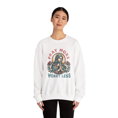 Pray More Worry Less Sweatshirt