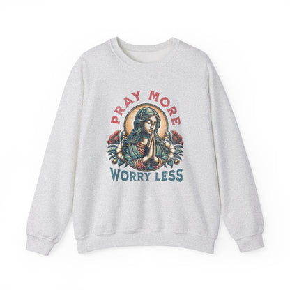 Pray More Worry Less Sweatshirt