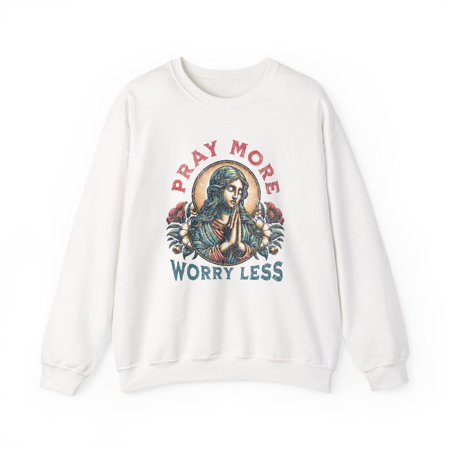 Pray More Worry Less Sweatshirt