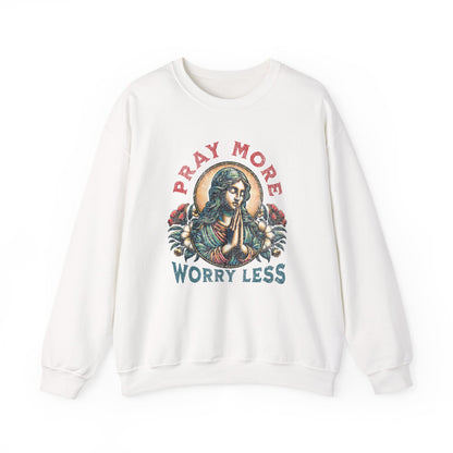 Pray More Worry Less Sweatshirt