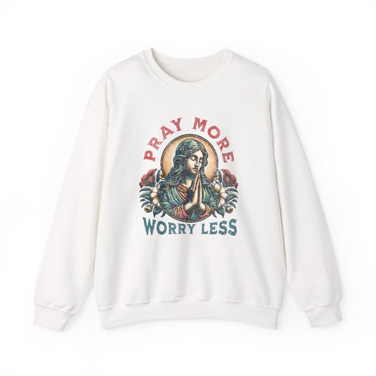 Pray More Worry Less Sweatshirt