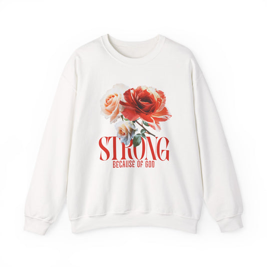 Strong Because of God Floral Sweatshirt