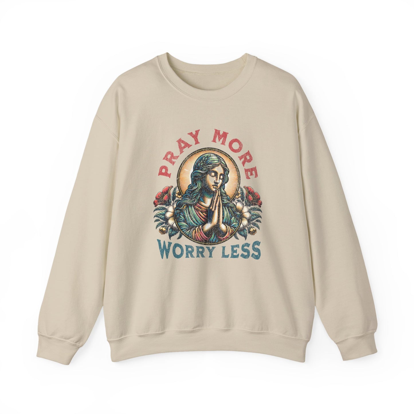 Pray More Worry Less Sweatshirt